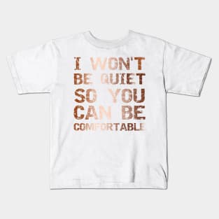 I Won't Be Quiet So You Can Be Comfortable, Save Our Children, End Human Trafficking Kids T-Shirt